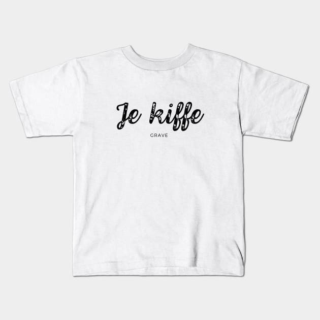 Je kiffe grave I'm really into it I really like it I dig it Kids T-Shirt by From Mars